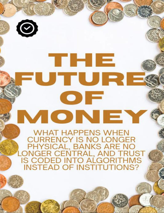 THE FUTURE OF MONEY