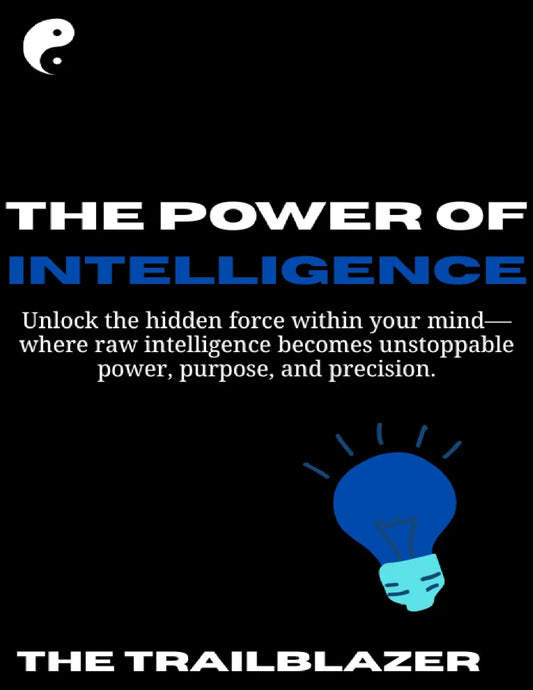 THE POWER OF INTELLIGENCE